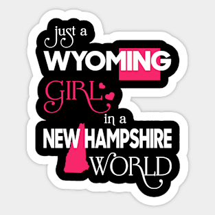 Just a Wyoming Girl In a New Hampshire World Sticker